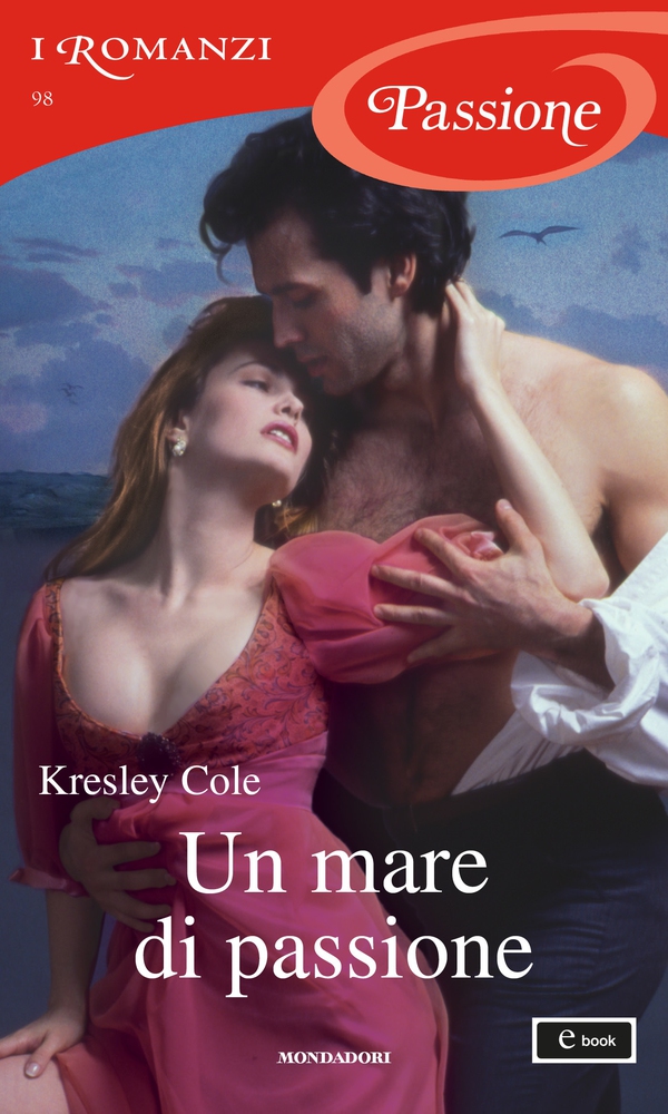 Un mare di passione (I Romanzi Passione) - Librerie.coop Un mare di passione (I Romanzi Passione) - Librerie.coop