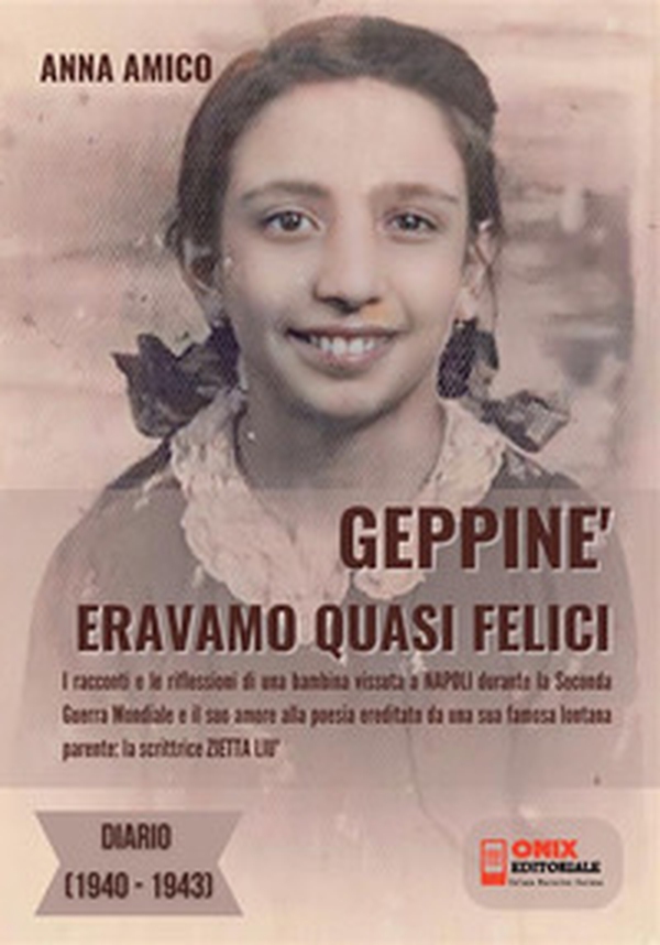 Geppiné. Eravamo quasi felici. Diario 1940-1943 - Librerie.coop Geppiné. Eravamo quasi felici. Diario 1940-1943 - Librerie.coop