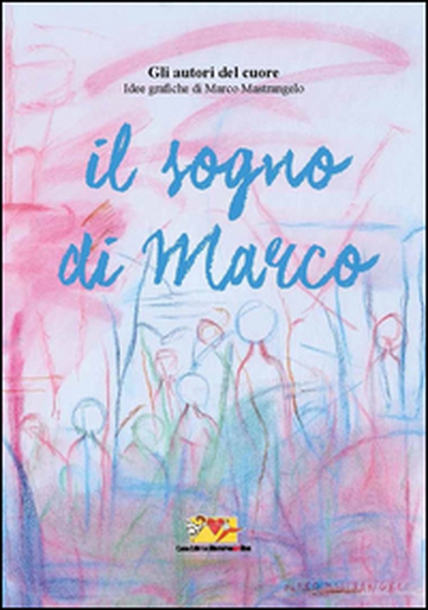 Il sogno di Marco - Librerie.coop Il sogno di Marco - Librerie.coop
