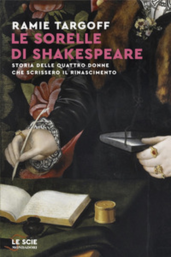Le sorelle di Shakespeare. Storia delle quattro donne che scrissero il Rinascimento - Librerie.coop Le sorelle di Shakespeare. Storia delle quattro donne che scrissero il Rinascimento - Librerie.coop