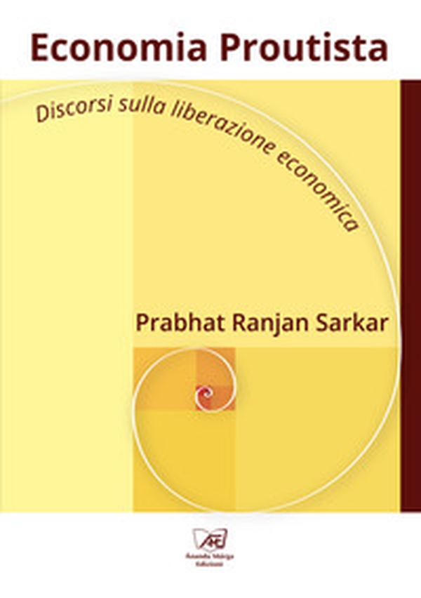 Economia Proutista. Discorsi sulla liberazione economica - Librerie.coop Economia Proutista. Discorsi sulla liberazione economica - Librerie.coop