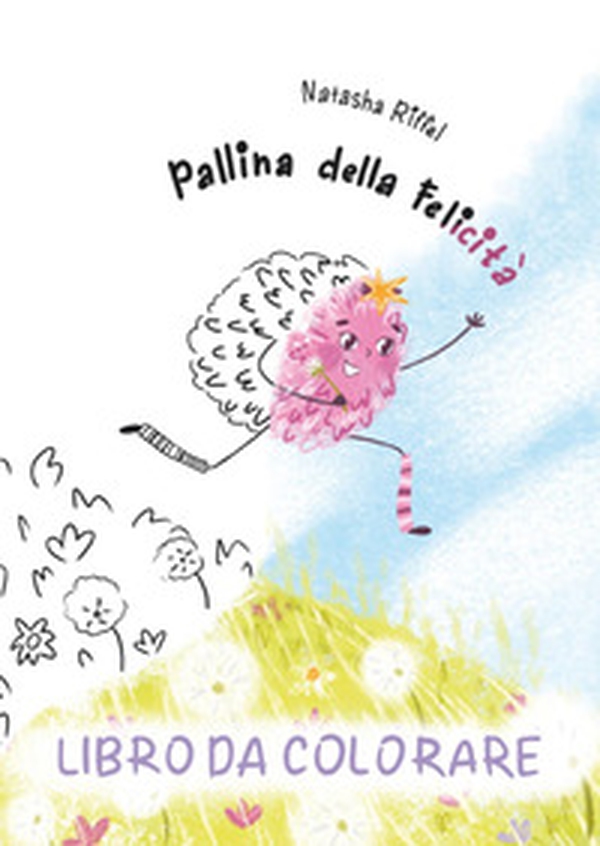 Pallina della felicità. Libro da colorare - Librerie.coop Pallina della felicità. Libro da colorare - Librerie.coop