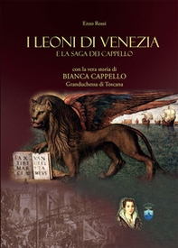 I leoni di Venezia. La saga dei Cappello - Librerie.coop I leoni di Venezia. La saga dei Cappello - Librerie.coop