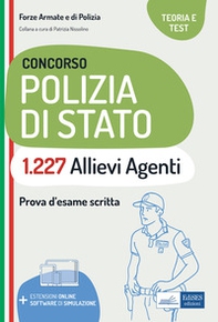 Concorso 1227 allievi agenti Polizia di Stato. Teoria e test per la prova d'esame scritta - Librerie.coop