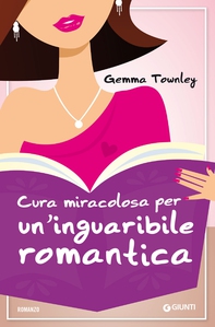Cura miracolosa per un'inguaribile romantica - Librerie.coop Cura miracolosa per un'inguaribile romantica - Librerie.coop