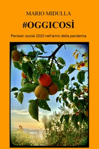 #oggicosì. Pensieri social 2020 nell'anno della pandemia - Librerie.coop