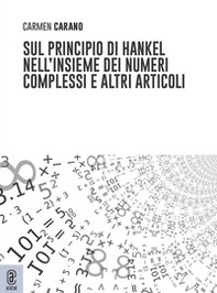 Sul principio di Hankel nell'insieme dei numeri complessi e altri articoli - Librerie.coop Sul principio di Hankel nell'insieme dei numeri complessi e altri articoli - Librerie.coop