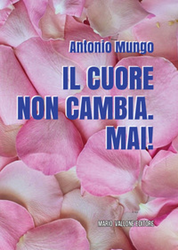 Il cuore non cambia. Mai! - Librerie.coop Il cuore non cambia. Mai! - Librerie.coop