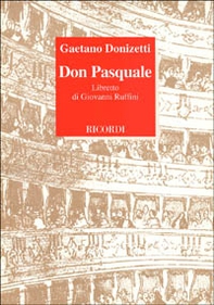 Don Pasquale. Libretto d'opera. Musica di G. Donizetti - Librerie.coop