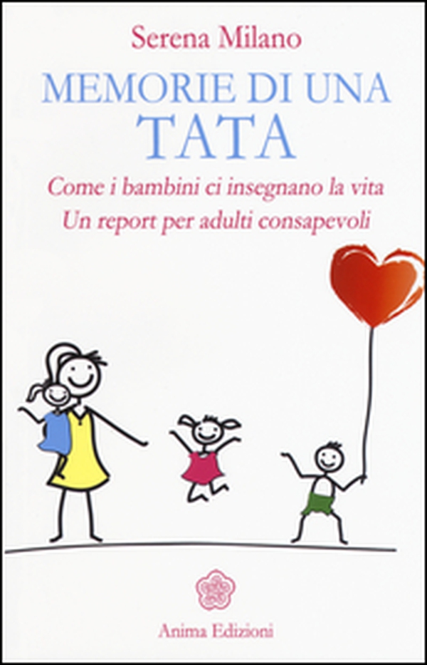 Memorie di una tata. Come i bambini ci insegnano la vita. Un report per adulti consapevoli - Librerie.coop Memorie di una tata. Come i bambini ci insegnano la vita. Un report per adulti consapevoli - Librerie.coop