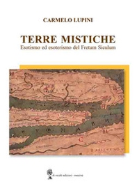 Terre mistiche. Esotismo ed esoterismo del Fretum Siculum - Librerie.coop Terre mistiche. Esotismo ed esoterismo del Fretum Siculum - Librerie.coop