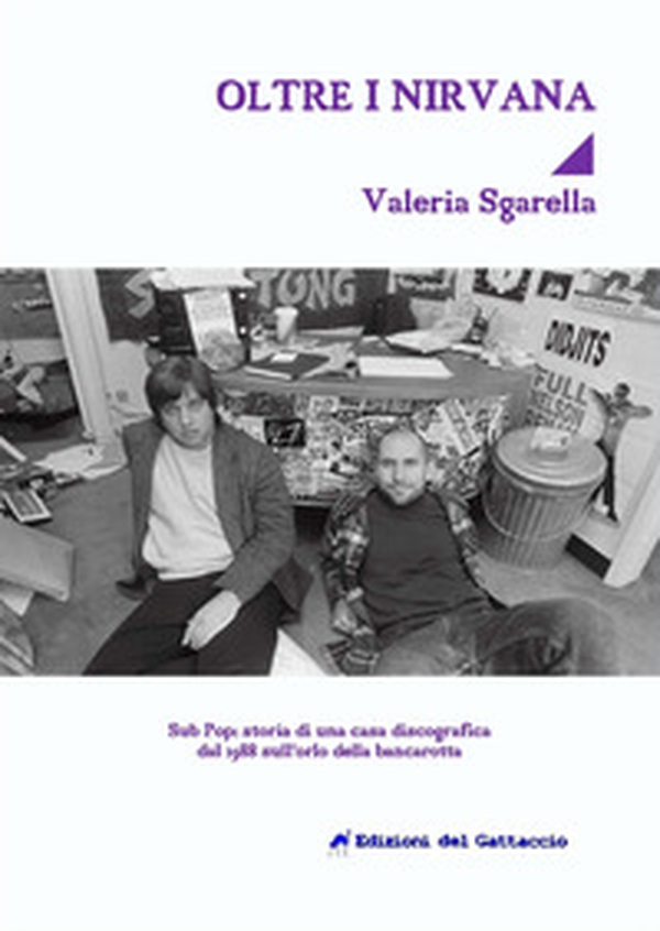 Oltre i Nirvana. Sub Pop Records: storia di una casa discografica dal 1988 sull'orlo della bancarotta - Librerie.coop Oltre i Nirvana. Sub Pop Records: storia di una casa discografica dal 1988 sull'orlo della bancarotta - Librerie.coop