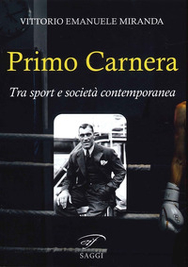 Primo Carnera. Tra sport e società contemporanea - Librerie.coop Primo Carnera. Tra sport e società contemporanea - Librerie.coop