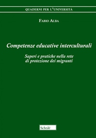 Competenze educative interculturali. Saperi e pratiche nella rete di protezione dei migranti - Librerie.coop