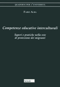 Competenze educative interculturali. Saperi e pratiche nella rete di protezione dei migranti - Librerie.coop