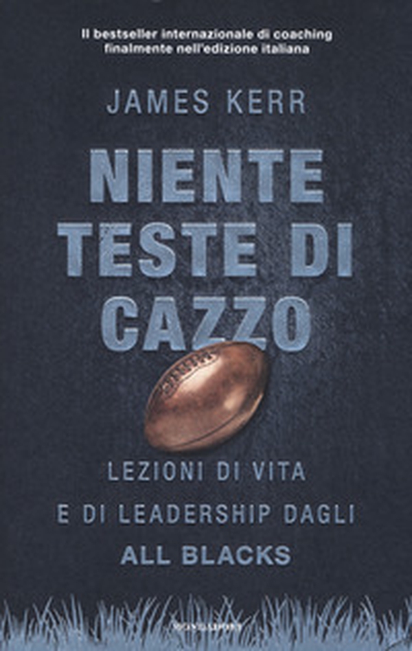 Niente teste di cazzo. Lezioni di vita e di leadership dagli All Blacks - Librerie.coop Niente teste di cazzo. Lezioni di vita e di leadership dagli All Blacks - Librerie.coop