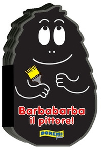 Barbabarba il pittore! - Librerie.coop Barbabarba il pittore! - Librerie.coop
