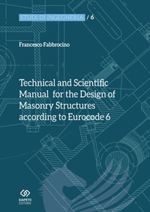Technical and scientific manual for the design of masonry structures according to Eurocode 6 - Librerie.coop Technical and scientific manual for the design of masonry structures according to Eurocode 6 - Librerie.coop