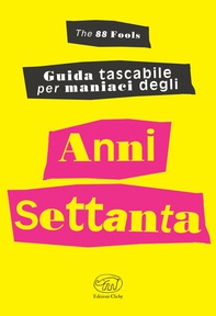 Guida tascabile per maniaci degli anni Settanta - Librerie.coop