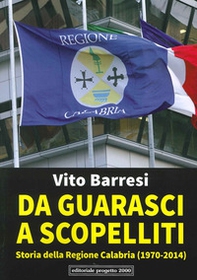 Da Guarasci a Scopelliti. Storia della regione Calabria (1972-2014) - Librerie.coop