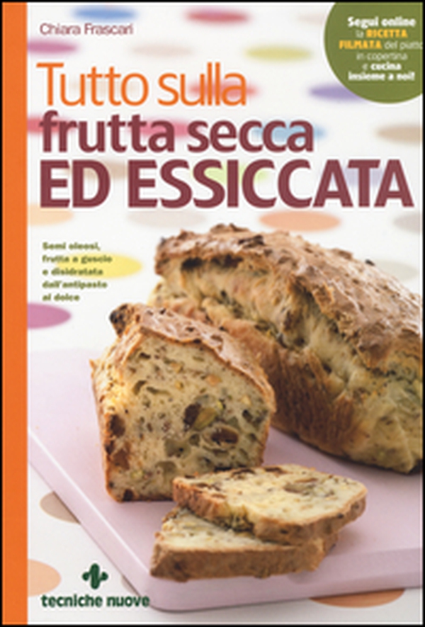 Tutto sulla frutta secca ed essiccata - Librerie.coop Tutto sulla frutta secca ed essiccata - Librerie.coop