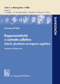 Rappresentatività e contratto collettivo. Libertà, pluralismo ed esigenze regolative - Librerie.coop