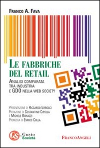 Le fabbriche del retail. Analisi comparata tra industria e GDO nella web society - Librerie.coop