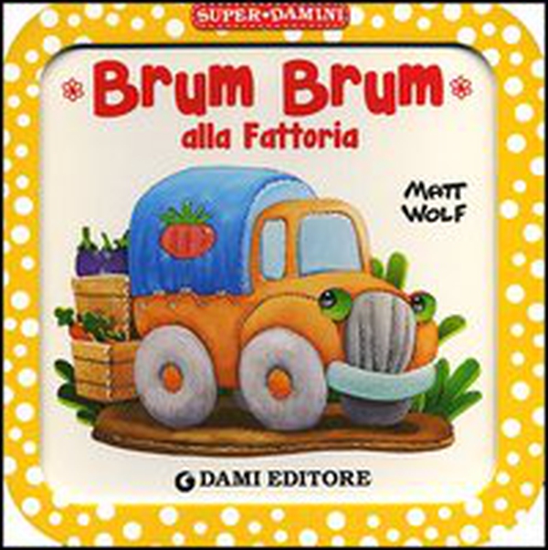 Brum Brum alla fattoria - Librerie.coop Brum Brum alla fattoria - Librerie.coop