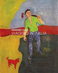 Sandro Chia. Viaggio in Italia - Librerie.coop