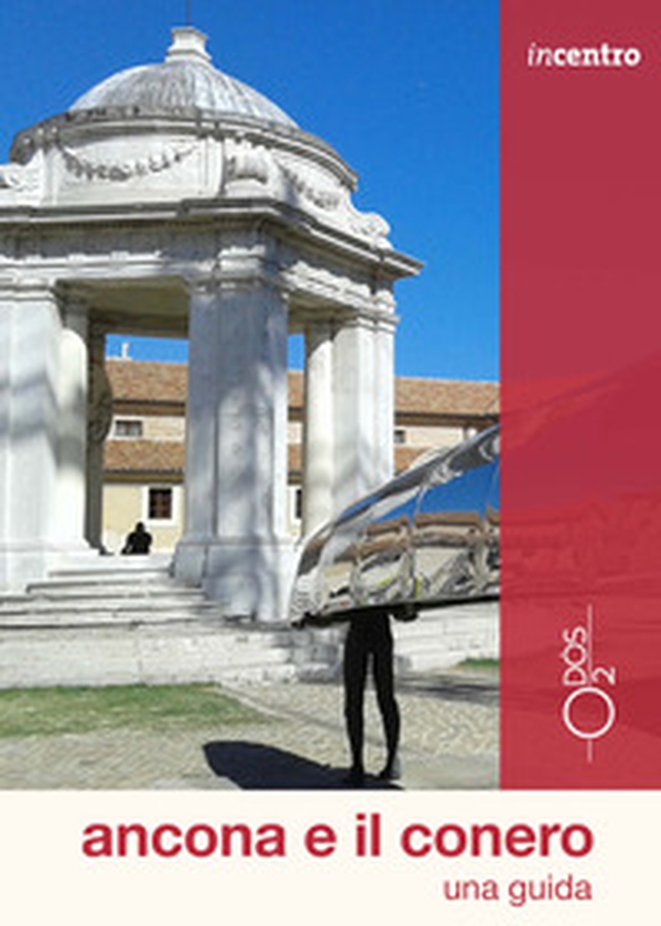 Ancona e il Conero. Una guida - Librerie.coop Ancona e il Conero. Una guida - Librerie.coop