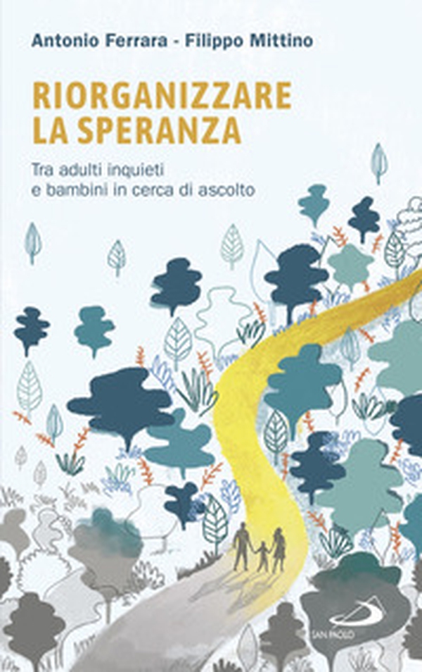 Riorganizzare la speranza. Tra adulti inquieti e bambini in cerca di ascolto - Librerie.coop Riorganizzare la speranza. Tra adulti inquieti e bambini in cerca di ascolto - Librerie.coop