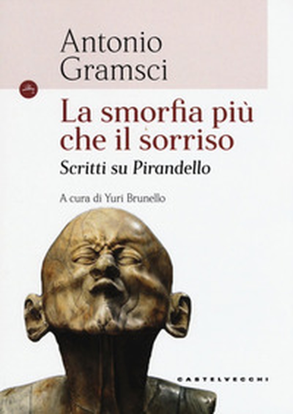 La smorfia più che il sorriso. Scritti su Pirandello - Librerie.coop La smorfia più che il sorriso. Scritti su Pirandello - Librerie.coop
