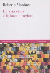 La vita etica e le buone ragioni - Librerie.coop