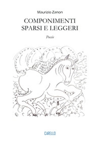 Componimenti sparsi e leggeri. Poesie - Librerie.coop