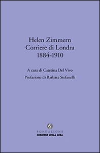 Helen Zimmern. Corriere di Londra (1884-1910) - Librerie.coop