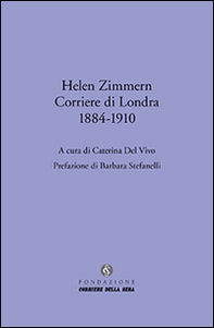 Helen Zimmern. Corriere di Londra (1884-1910) - Librerie.coop