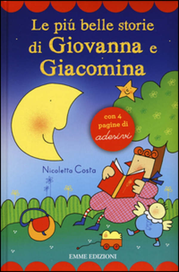 Le più belle storie di Giovanna e Giacomina. Con adesivi - Librerie.coop Le più belle storie di Giovanna e Giacomina. Con adesivi - Librerie.coop