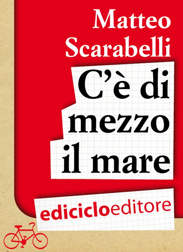 C'è di mezzo il mare. Viaggio in bicicletta intorno al Mediterraneo - Librerie.coop C'è di mezzo il mare. Viaggio in bicicletta intorno al Mediterraneo - Librerie.coop