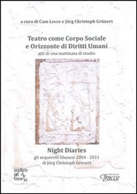 Teatro come corpo sociale e Orizzonte di diritti umani. Night diaries - Librerie.coop