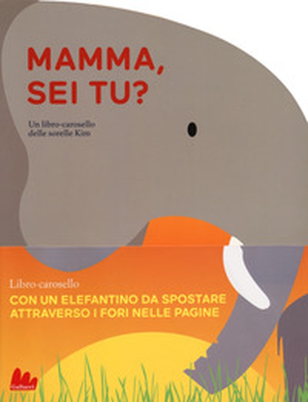 Mamma, sei tu? Libro-carosello - Librerie.coop Mamma, sei tu? Libro-carosello - Librerie.coop