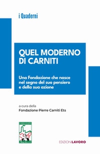 Quel moderno di Carniti. Una Fondazione che nasce nel segno del suo pensiero e della sua azione - Librerie.coop