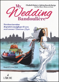 My wedding bandoulière. Prezioso taccuino di pratici consigli per il vero matrimonio venetian style - Librerie.coop My wedding bandoulière. Prezioso taccuino di pratici consigli per il vero matrimonio venetian style - Librerie.coop