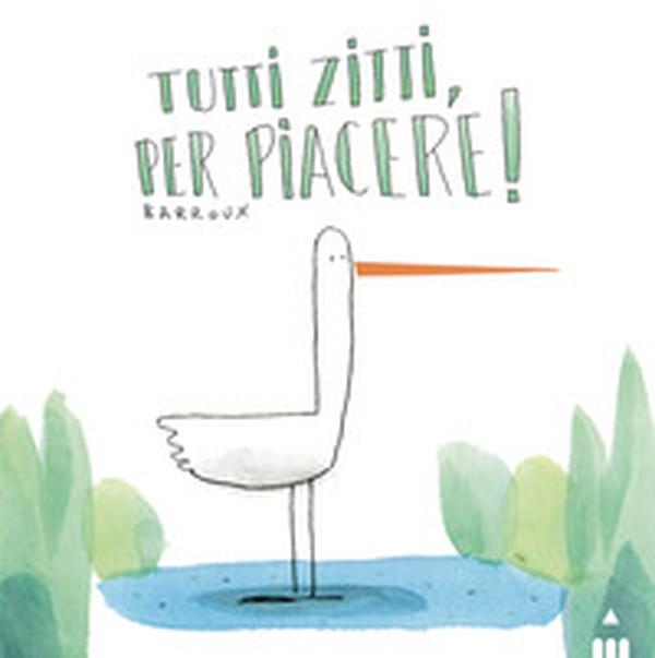 Tutti zitti per piacere! - Librerie.coop Tutti zitti per piacere! - Librerie.coop
