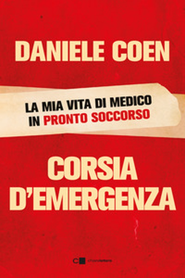 Corsia d'emergenza. La mia vita di medico in pronto soccorso - Librerie.coop Corsia d'emergenza. La mia vita di medico in pronto soccorso - Librerie.coop