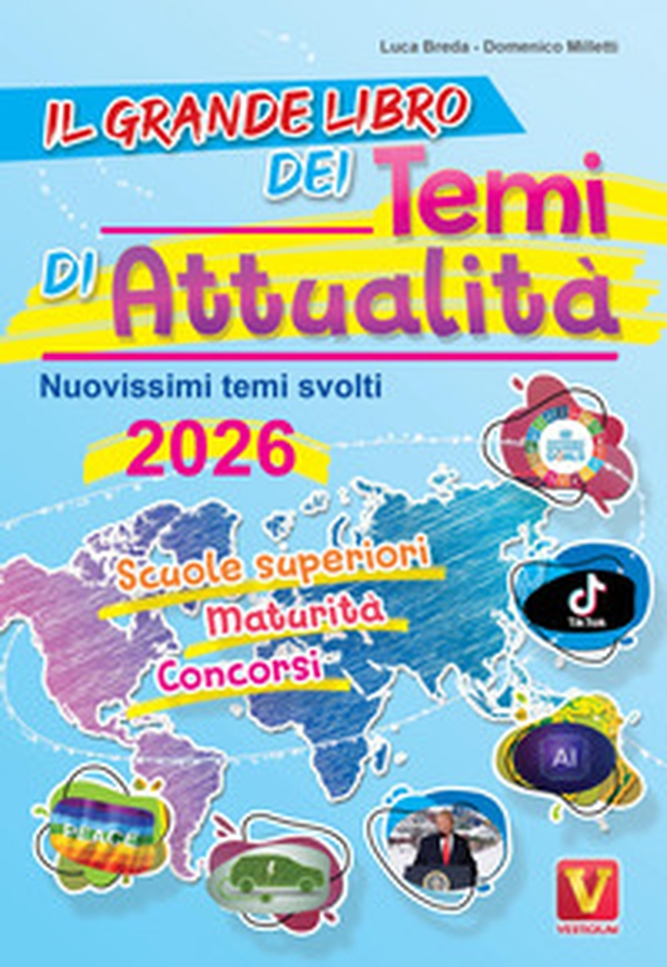 Il grande libro dei temi di attualità 2026. Nuovissima raccolta di temi svolti. Scuole superiori, maturità, concorsi - Librerie.coop