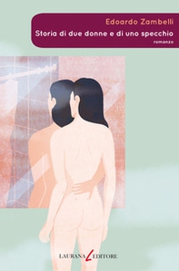 Storia di due donne e di uno specchio - Librerie.coop Storia di due donne e di uno specchio - Librerie.coop