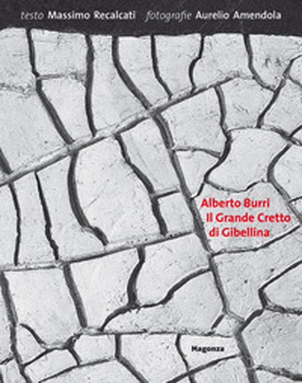 Alberto Burri. Il grande cretto di Gibellina - Librerie.coop Alberto Burri. Il grande cretto di Gibellina - Librerie.coop