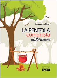 La pentola comunista ed altri racconti - Librerie.coop