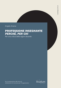 Professione insegnante: perché, per chi. Per una critica della ragion docente - Librerie.coop