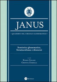 Janus. Quaderni del circolo glossematico. Semiotica glossematica, strutturalismo e dintorni - Librerie.coop